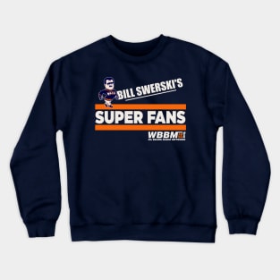 Bill Swerski's Super Fans Crewneck Sweatshirt